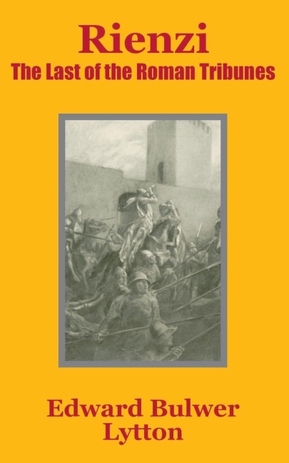 Rienzi: The Last of the Roman Tribunes
