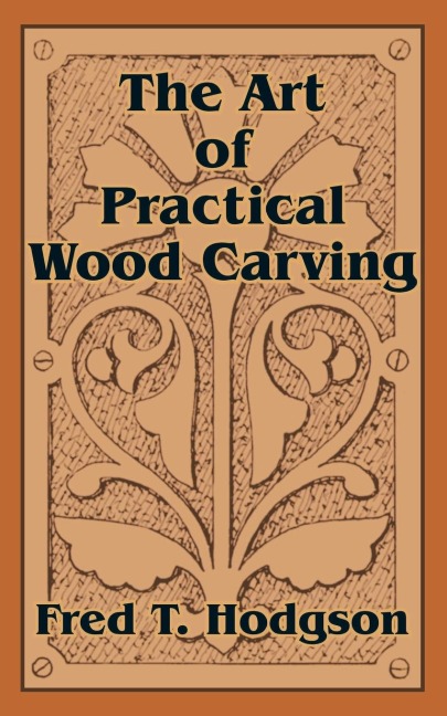 Art of Practical Wood Carving, The