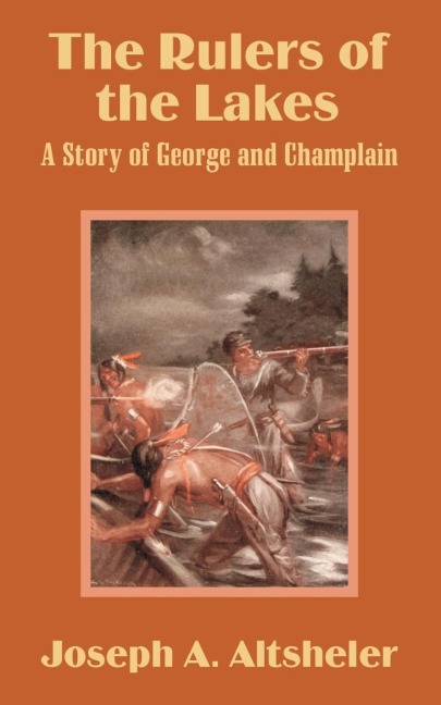 The Rulers of the Lakes: A Story of George and Champlain