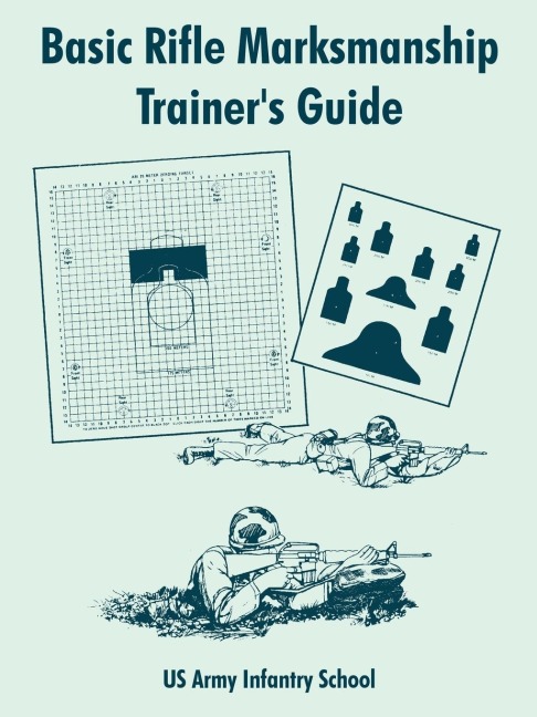 Basic Rifle Marksmanship Trainers Guide