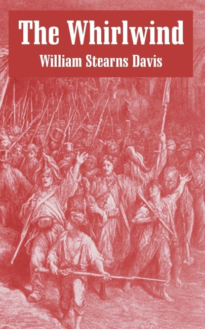 The Whirlwind: An Historical Romance of the French Revolution