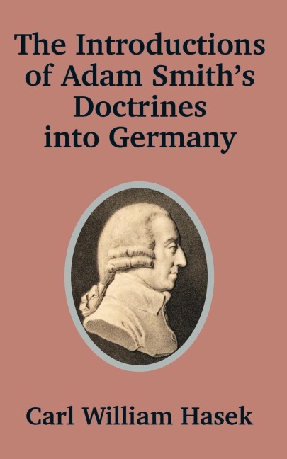 Introductions of Adam Smiths Doctrines into Germany