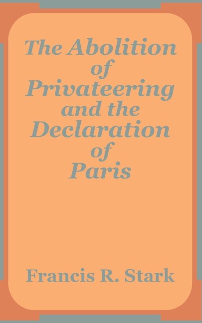 Abolition of Privateering and the Declaration of Paris, The