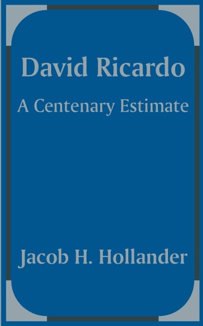 David Ricardo: A Centenary Estimate