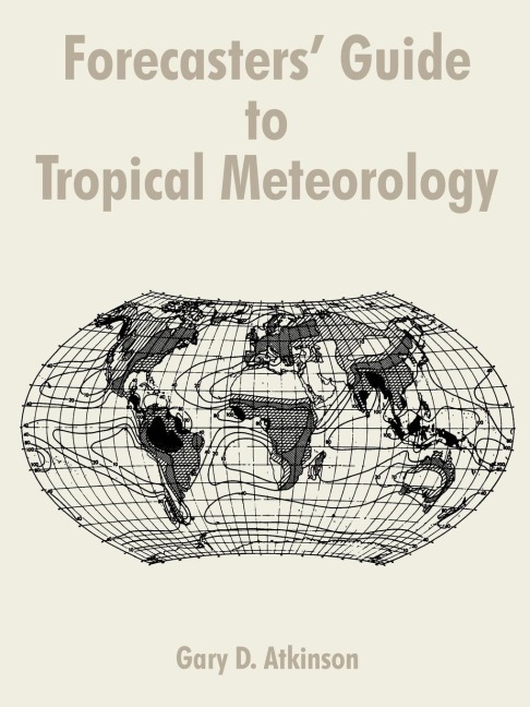 Forecasters Guide to Tropical Meteorology