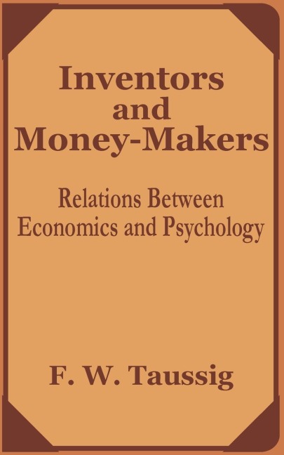 Inventors and Money-Makers: Relations Between Economics and Psychology