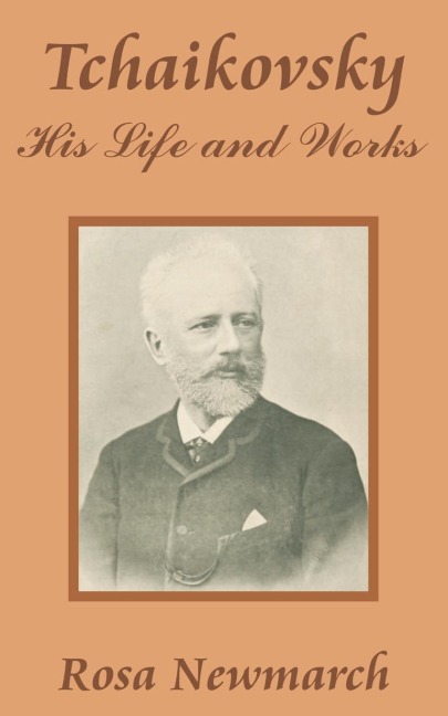 Tchaikovsky: His Life and Works
