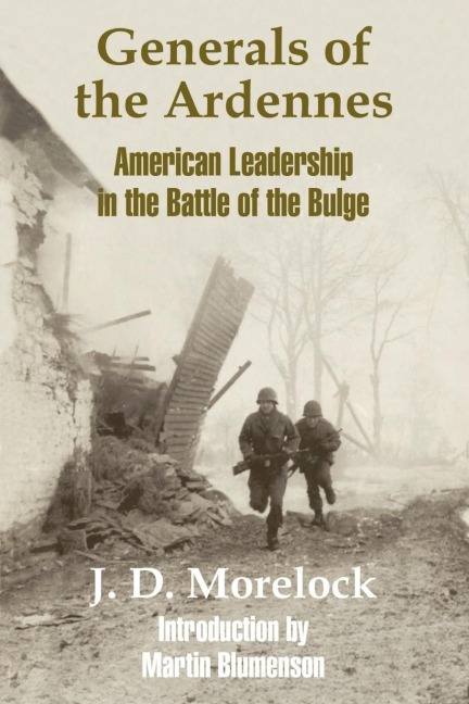 Generals of the Ardennes: American Leadership in the Battle of The Bulge