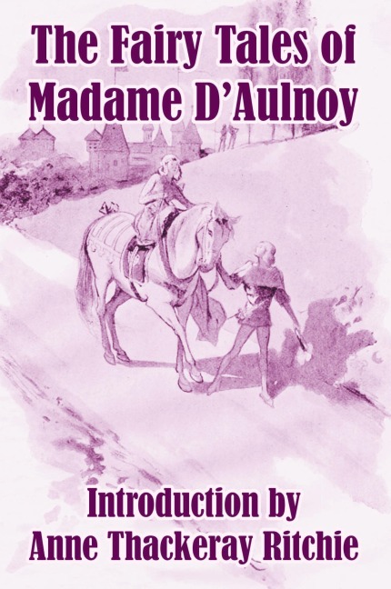 The Fairy Tales of Madame DAulnoy