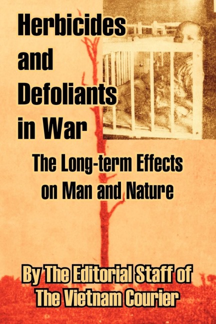 Herbicides and Defoliants in War: The Long-term Effects on Man and Nature