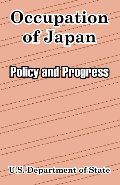 Occupation of Japan: Policy and Progress