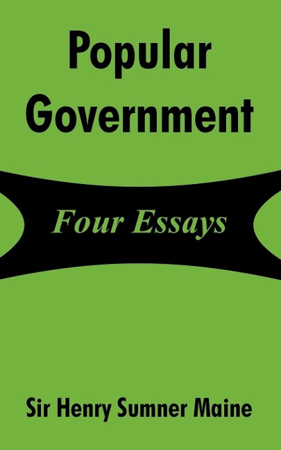 Popular Government: Four Essays