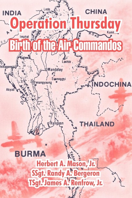 Operation Thursday: Birth of the Air Commandos