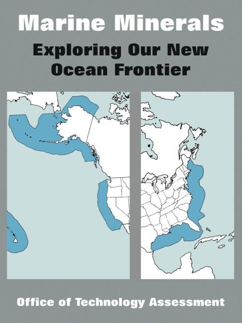 Marine Minerals: Exploring Our New Ocean Frontier