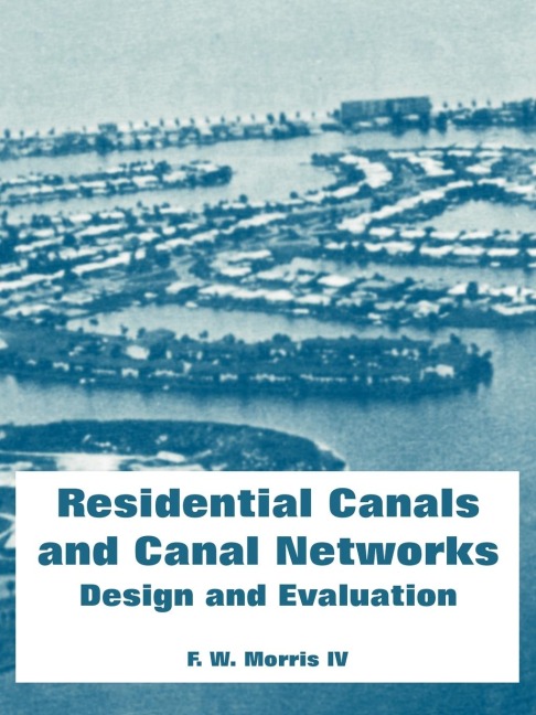 Residential Canals and Canal Networks: Design and Evaluation