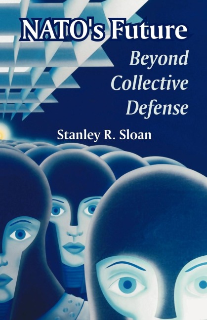 NATOs Future: Beyond Collective Defense