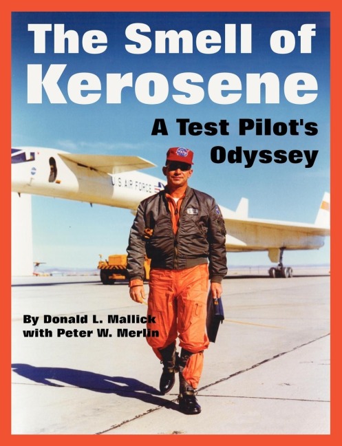 The Smell of Kerosene: A Test Pilots Odyssey