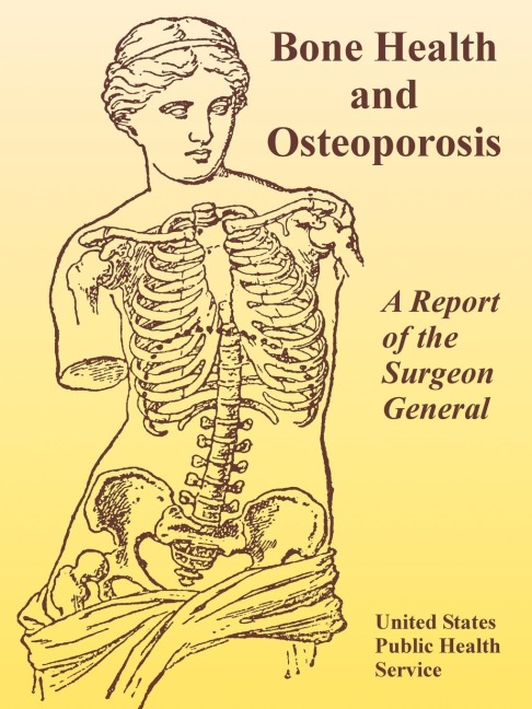 Bone Health and Osteoporosis: A Report of the Surgeon General