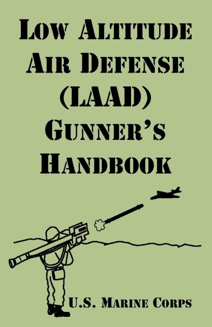 Low Altitude Air Defense (LAAD) Gunners Handbook