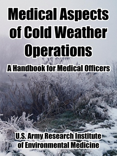 Medical Aspects of Cold Weather Operations: A Handbook for Medical Officers