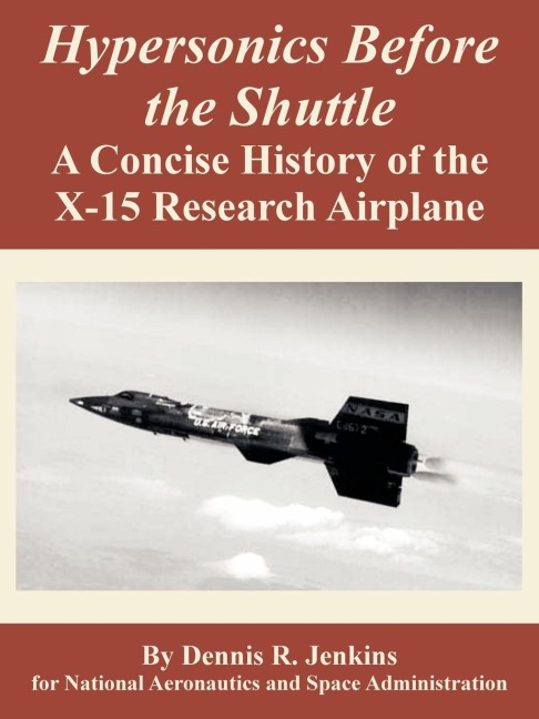 Hypersonics Before the Shuttle: A Concise History of the X-15 Research Airplane