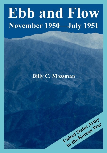 Ebb and Flow November 1950---July 1951: United States Army in the Korean War