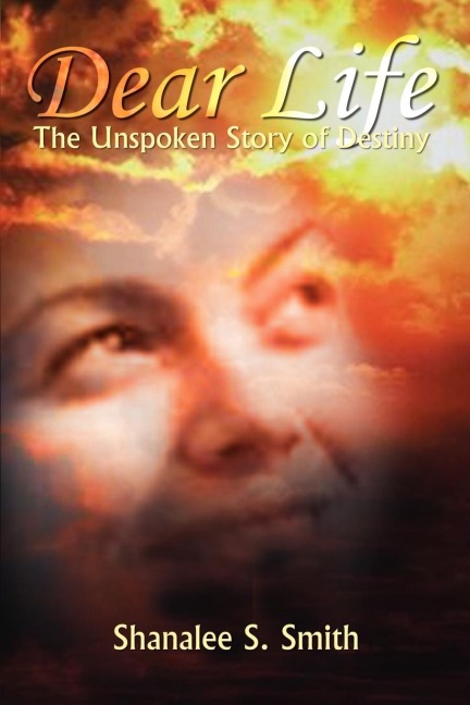 Dear Life: The Unspoken Story of Destiny