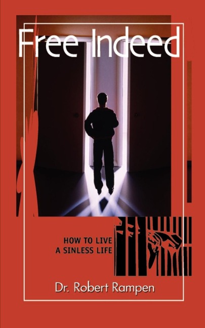 Free Indeed: How to Live a Sinless Life
