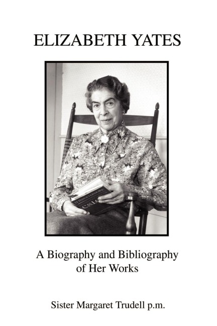 Elizabeth Yates: A Biography and Bibliography of Her Works