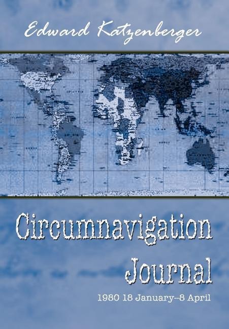 Circumnavigation Journal: 1980 18 January--8 April