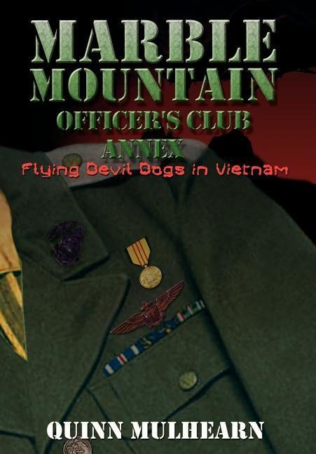 Marble Mountain Officers Club Annex: Flying Devil Dogs in Vietnam