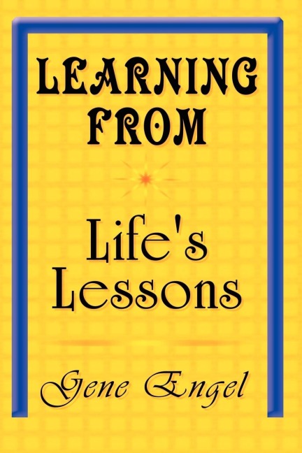 Learning from Lifes Lessons