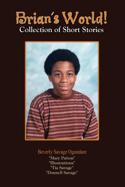 Brians World!: Collection of Short Stories