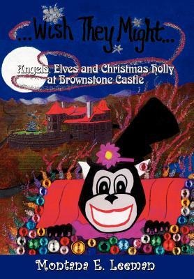 Wish They Might: Angels, Elves and Christmas Holly at Brownstone Castle