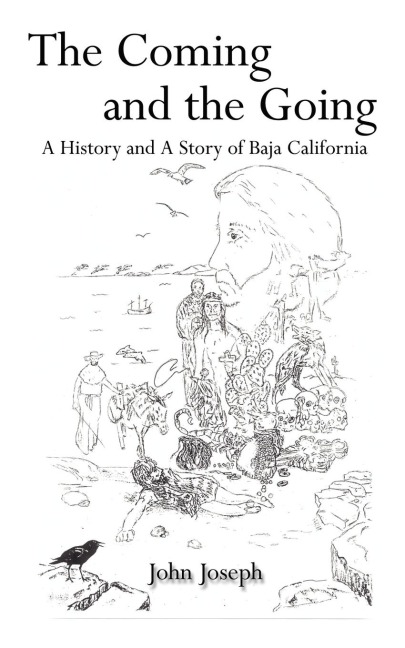 The Coming and the Going: A History and a Story of Baja California