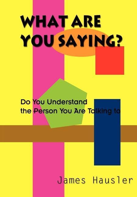What Are You Saying?: Do You Understand the Person You Are Talking to