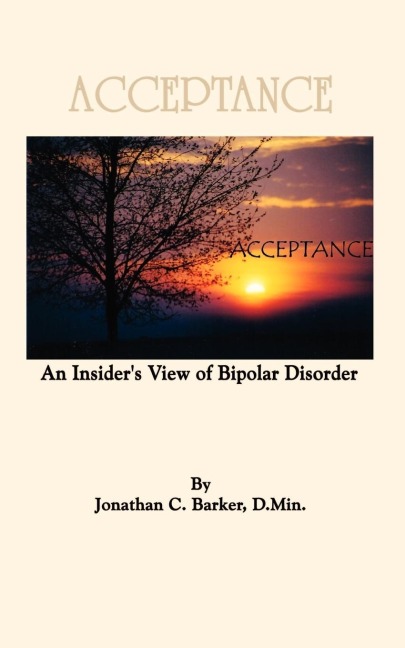 Acceptance: An Insiders View of Bipolar Disorder