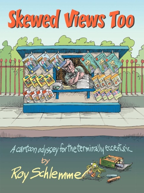 SKEWED VIEWS TOO: A cartoon odyssey for the terminally eccentric
