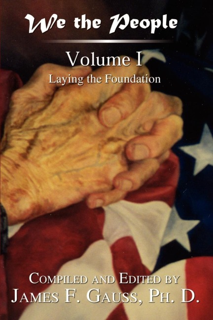 We the People: Volume I : Laying the Foundation