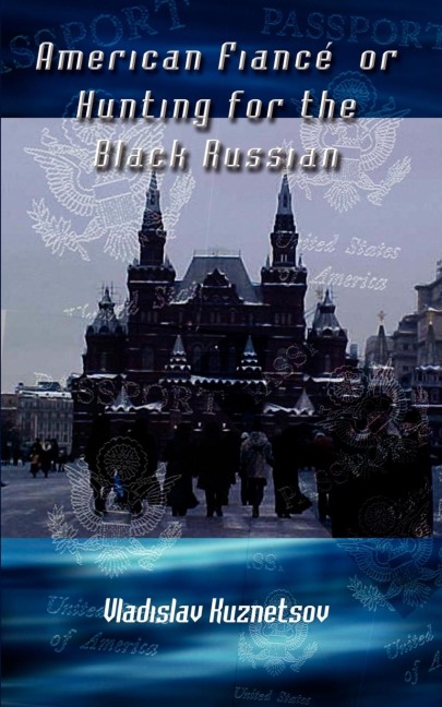American Fiance or Hunting for the Black Russian