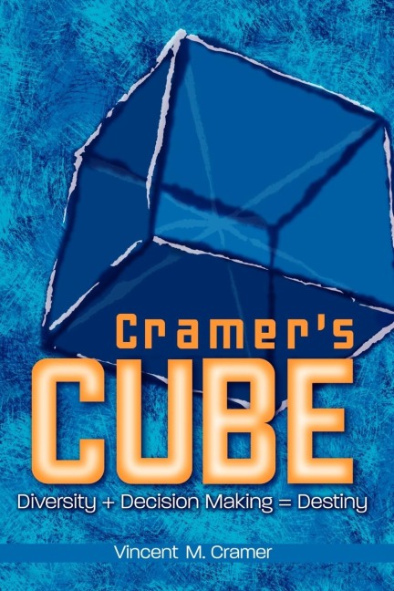 CRAMERS CUBE: Diversity + Decision Making = Destiny