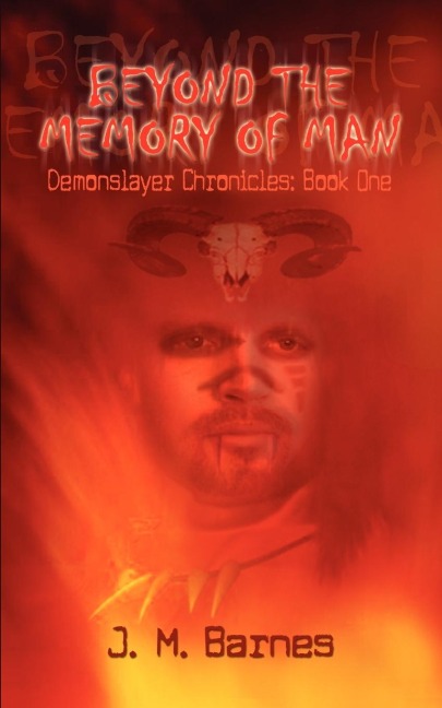 BEYOND THE MEMORY OF MAN: Demonslayer Chronicles: Book One