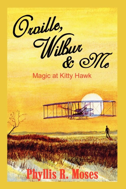 Orville, Wilbur & Me: Magic at Kitty Hawk
