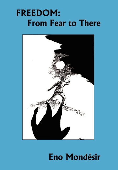 Freedom: From Fear to There