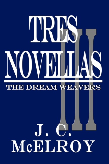 Tres Novellas: The Dream Weavers