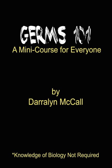 Germs 101: A Mini-Course for Everyone