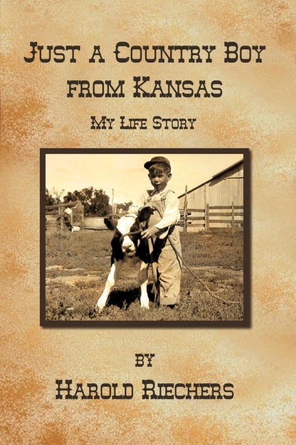 Just a Country Boy from Kansas: My Life Story