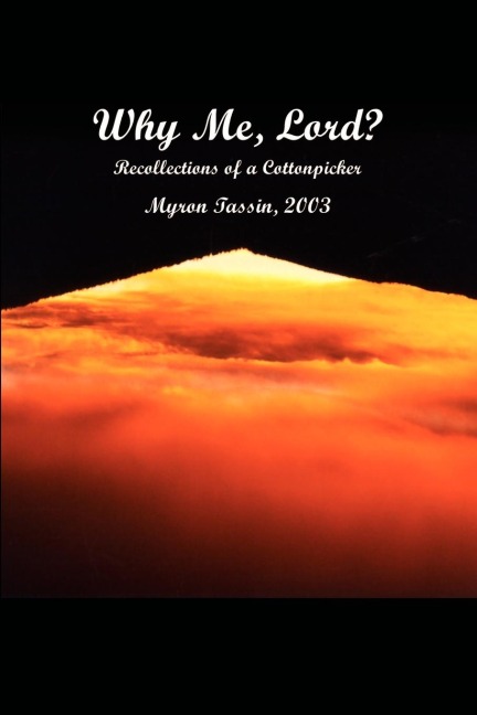 Why Me, Lord?: Recollections of a Cottonpicker