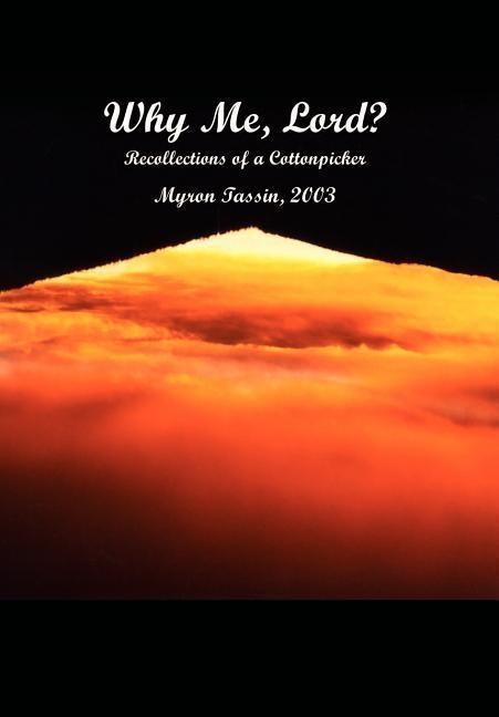 Why Me, Lord?: Recollections of a Cottonpicker