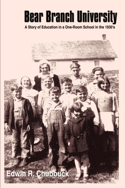 Bear Branch University: A Story of Education in a One-Room School in the 1930s